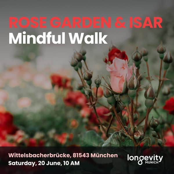 ROSE GARDEN & ISAR Mindful Walk